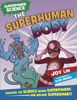 Lin, J: Superpower Science: The Superhuman Body de Joy Lin