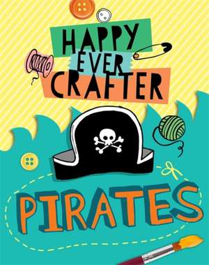 Lim, A: Happy Ever Crafter: Pirates de Annalees Lim