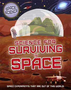 Thompson, M: Space Science: STEM in Space: Science for Survi de Mark Thompson