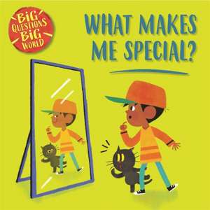 Big Questions, Big World: What makes me special? de Nancy Dickmann