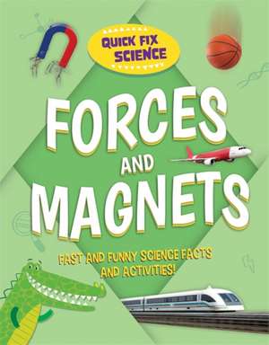 Quick Fix Science: Forces and Magnets de Paul Mason