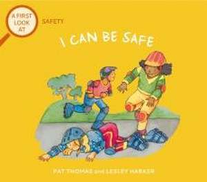 A First Look At: Safety: I Can Be Safe de Pat Thomas