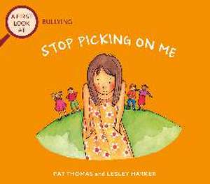 A First Look At: Bullying: Stop Picking On Me de Pat Thomas