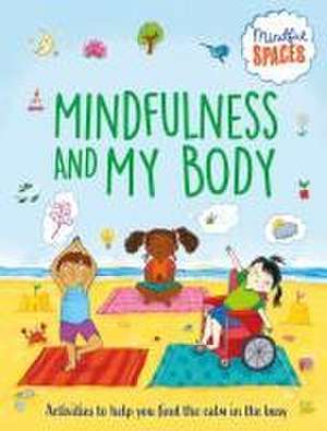 Mindful Spaces: Mindfulness and My Body de Rhianna Watts