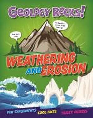 Geology Rocks!: Weathering and Erosion de Claudia Martin