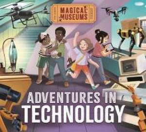 Magical Museums: Adventures in Technology de Ben Hubbard