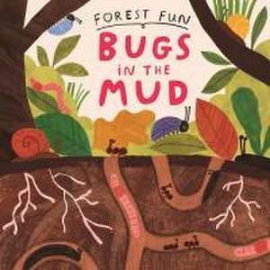Forest Fun: Bugs in the Mud de Susie Williams