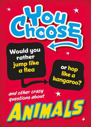 You Choose: Animals de Izzi Howell