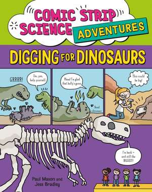 Comic Strip Science Adventures: Digging for Dinosaurs de Paul Mason