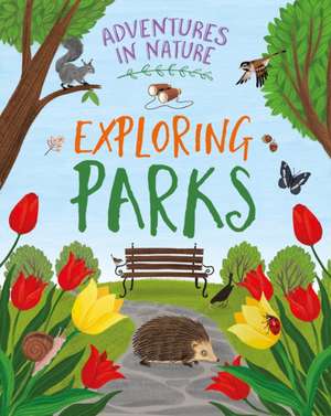 Adventures in Nature: Exploring Parks de Jen Green