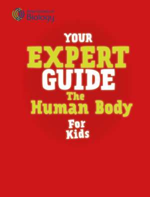 Your Expert Guide: The Human Body for Kids de Liam Cini O'Dwyer