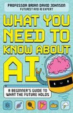 What You Need to Know About AI de Brian David Johnson