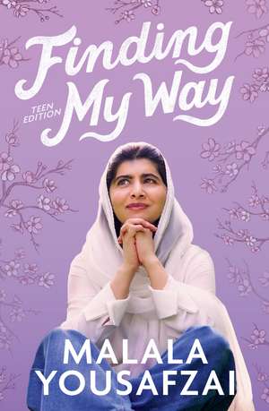 Finding My Way: Teen Edition de Malala Yousafzai