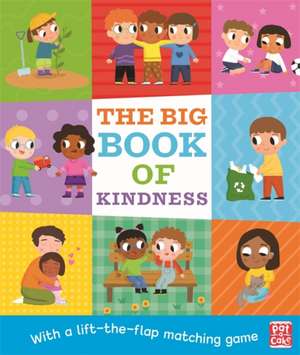 The Big Book of Kindness: A board book with a lift-the-flap matching game de Pat-A-Cake