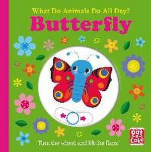 What Do Animals Do All Day?: Butterfly de Pat-a-Cake