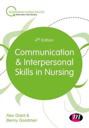 Communication and Interpersonal Skills in Nursing de Alec Grant