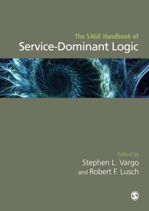 The SAGE Handbook of Service-Dominant Logic de Stephen L. Vargo