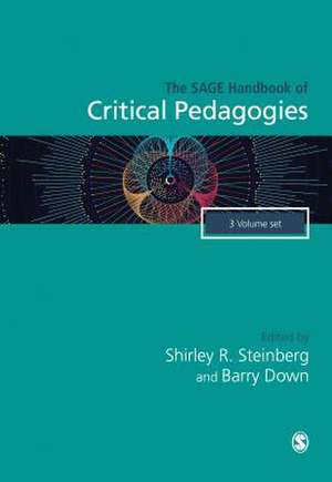 The SAGE Handbook of Critical Pedagogies de Shirley R. Steinberg