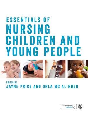 Essentials of Nursing Children and Young People de Jayne Price