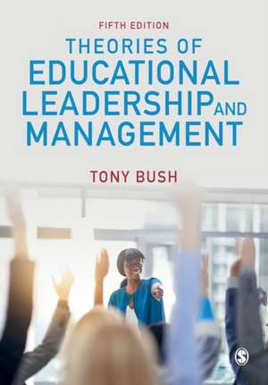 Theories of Educational Leadership and Management de Tony Bush