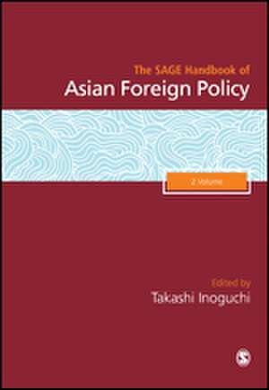 The SAGE Handbook of Asian Foreign Policy de Takashi Inoguchi