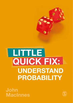 Understand Probability: Little Quick Fix de John MacInnes