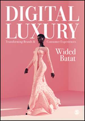 Digital Luxury: Transforming Brands and Consumer Experiences de Wided Batat