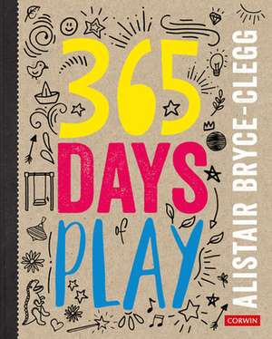 365 Days of Play de Alistair Bryce-Clegg