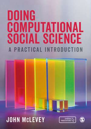 Doing Computational Social Science: A Practical Introduction de John McLevey