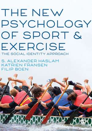 The New Psychology of Sport and Exercise: The Social Identity Approach de S. Alexander Haslam