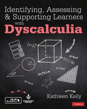 Identifying, Assessing and Supporting Learners with Dyscalculia de Kathleen Kelly