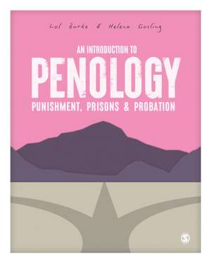 An Introduction to Penology: Punishment, Prisons and Probation de Lawrence Burke