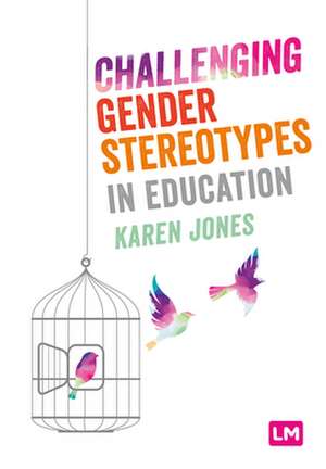 Challenging Gender Stereotypes in Education de Karen Jones