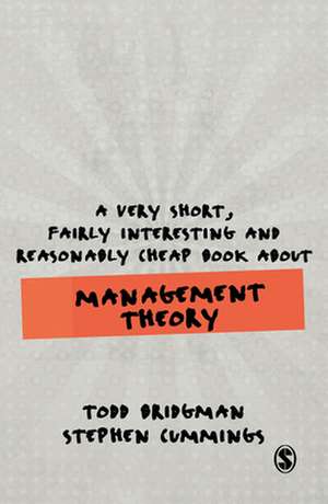 A Very Short, Fairly Interesting and Reasonably Cheap Book about Management Theory de Todd Bridgman