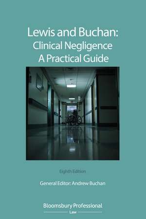 Lewis and Buchan: Clinical Negligence – A Practical Guide de Andrew Buchan