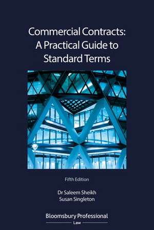 Commercial Contracts: A Practical Guide to Standard Terms de Saleem Sheikh