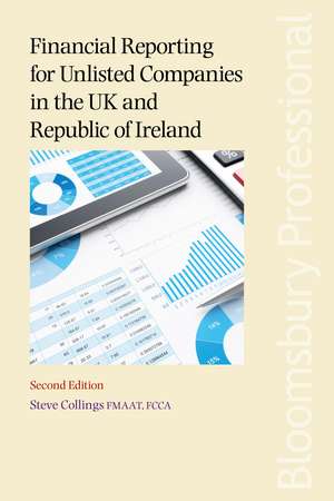 Financial Reporting for Unlisted Companies in the UK and Republic of Ireland de Steve Collings, FCCA