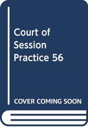 COURT OF SESSIONS PRACTICE 56