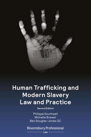 Human Trafficking and Modern Slavery Law and Practice de Philippa Southwell