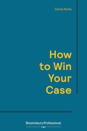 How to Win Your Case de Sandy Kemp