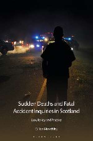 Sudden Deaths and Fatal Accident Inquiries in Scotland de Gillian Mawdsley