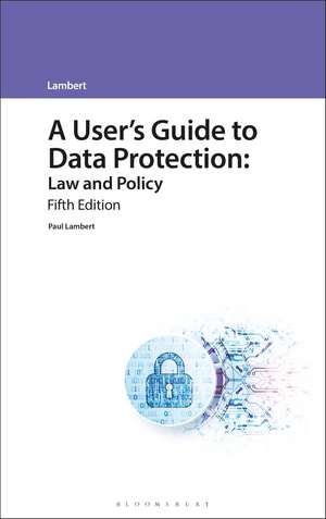 A User's Guide to Data Protection: Law and Policy de Paul Lambert