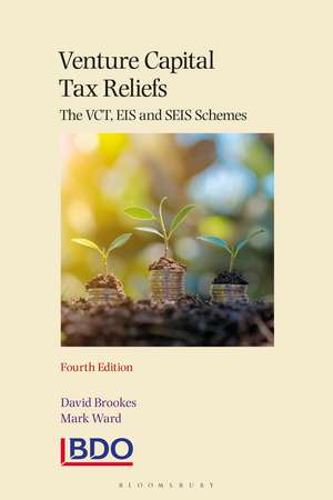 Venture Capital Tax Reliefs: The VCT, EIS and SEIS Schemes de David Brookes