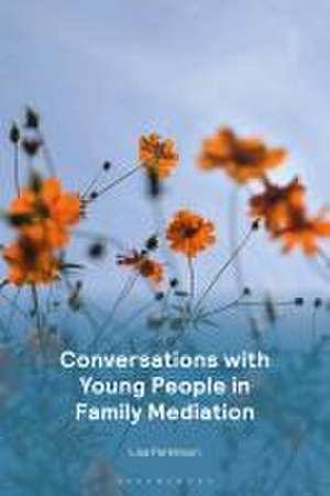 Conversations with Young People in Family Mediation de Lisa Parkinson