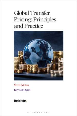 Global Transfer Pricing: Principles and Practice de Roy Donegan