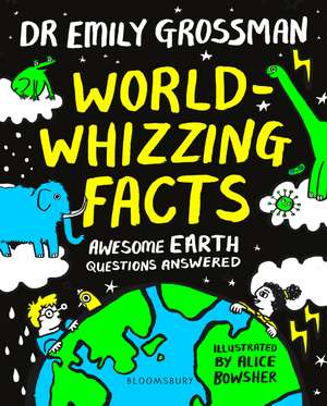 World-whizzing Facts: Awesome Earth Questions Answered de Dr Emily Grossman