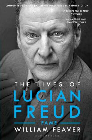 The Lives of Lucian Freud: FAME 1968 - 2011 de William Feaver