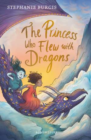 The Princess Who Flew with Dragons de Stephanie Burgis