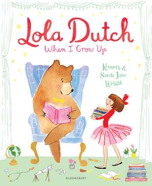 Lola Dutch: When I Grow Up de Kenneth Wright