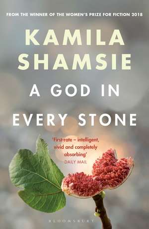 A God in Every Stone de Kamila Shamsie